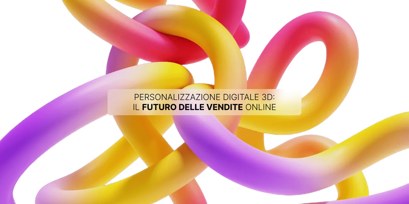 Personalizzazione digitale 3D