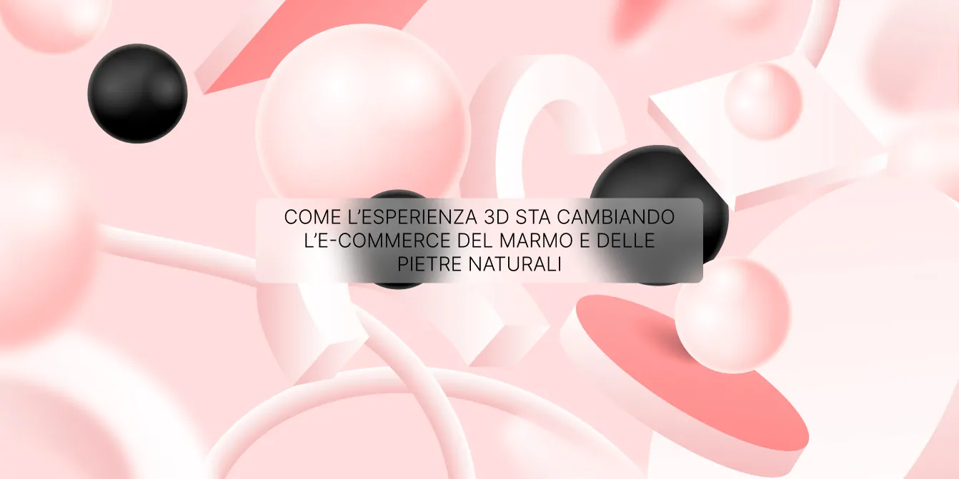 Elementi astratti 3D che rappresentano l’esperienza di acquisto nel settore marmo e pietre naturali